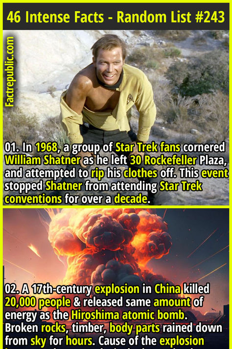 01. In 1968, a group of Star Trek fans cornered William Shatner as he left 30 Rockefeller Plaza, and attempted to rip his clothes off. This event stopped Shatner from attending Star Trek conventions for over a decade. Star Trek Convention, Rockefeller Plaza, Fact Republic, Star Trek Funny, Trivia Facts, Intresting Facts, Sci Fi Films, William Shatner, He Left