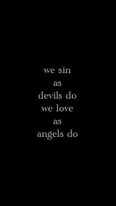 Angel/Devil Quotes About Fallen Angels, Angel Demon Quotes, Demon Quotes Aesthetic, Angel And Devil Aesthetic, Angels And Demons Quotes, Fallen Angel Quotes, Demons Quotes, Lively Quotes, Devil Quotes