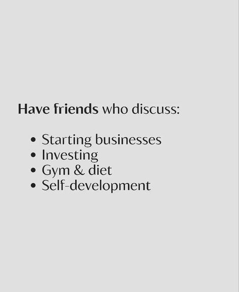 Have friends who discuss: • Starting businesses Investing Gym & diet Self-development Gym Friends Quotes, Gym Partner Quotes, Gym Friends, Partner Quotes, Gym Partner, Gym Diet, Peaceful Mind, Gym Inspo, Fitness Quotes