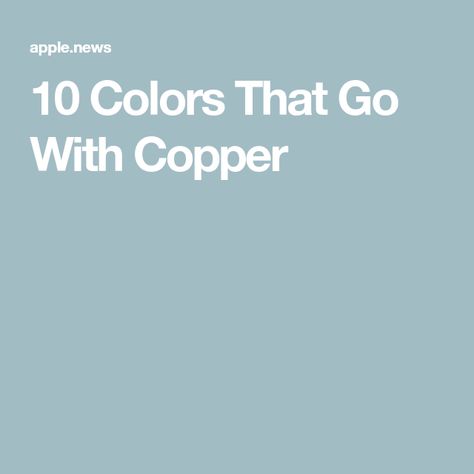 10 Colors That Go With Copper Copper Paint Colors, Turquoise Accent Walls, Copper Colour Palette, Copper Colour Scheme, Ceiling Paint Colors, Copper And Grey, Copper Ceiling, Copper Tiles, Copper Paint