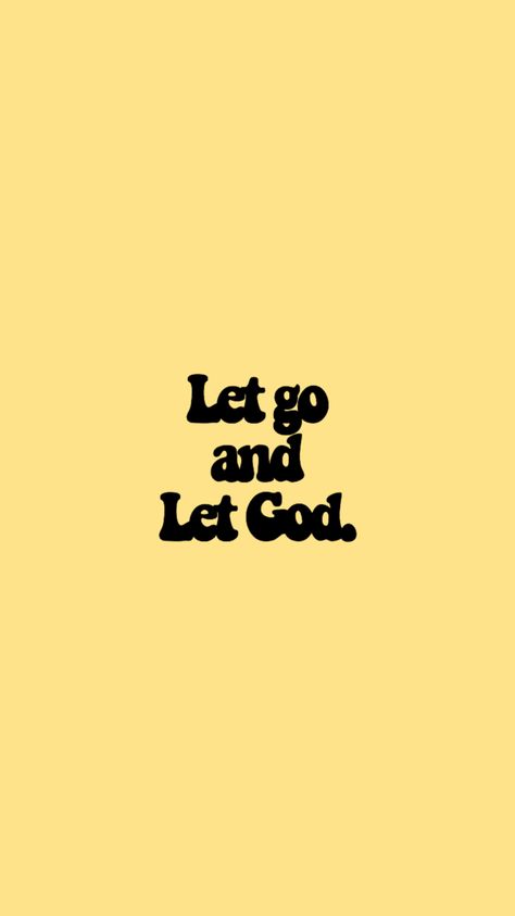 let go and let God. Christian Yellow Aesthetic, Yellow Scripture Wallpaper, Let Go Ark Patrol Vibe, Yellow Bible Verse Wallpaper, Let Go And Let God Wallpaper, Yellow Christian Wallpaper, Yellow Bible Verse, Let Go Let God, Yellow Quotes