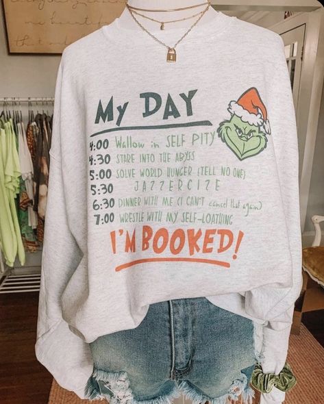 Grinch Im Booked, Grinch Crewneck, Grinch Sweatshirt, Cute Shirt Designs, Christmas Crewneck, Diy Shirt, My Day, Christmas Sweatshirts, Ugly Christmas