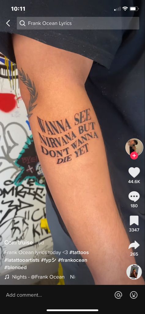 Seigfried Frank Tattoo, Nirvana Tattoo Lyrics, Frank Ocean Inspired Tattoos, Frank Ocean Tattoo, Nirvana Tattoo, Mac Miller Tattoos, Night Tattoo, Ocean Tattoo, Lyric Tattoos