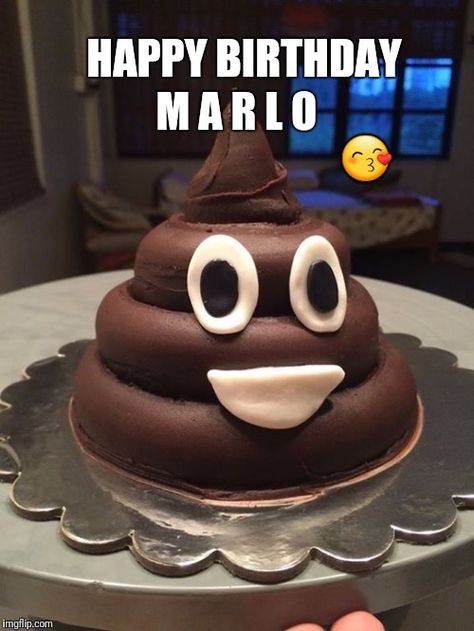 HAPPY BIRTHDAY M A R L O  | image tagged in turd birthday | made w/ Imgflip meme maker Poop Cake, Emoji Birthday Cake, Emoji Cake, Emoji Birthday Party, Emoji Birthday, Pumpkin Cake, Birthday Cake Kids, Cake Creations, Cute Cakes