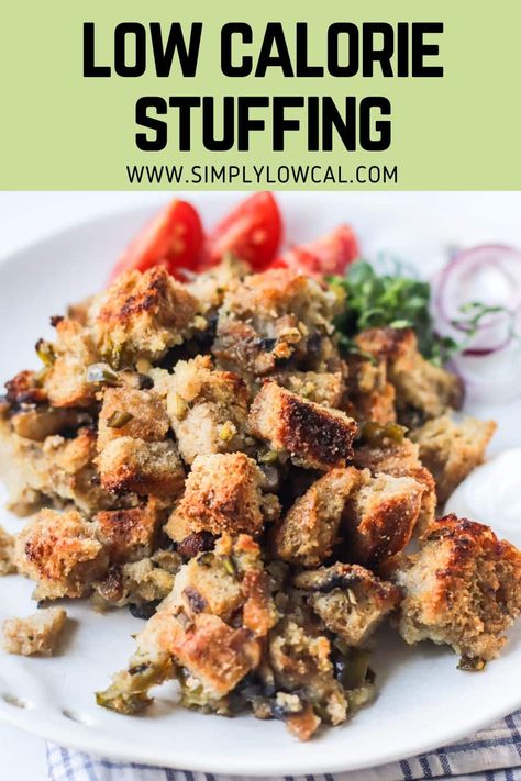 Low Calorie Stuffing, Low Cal Thanksgiving Recipes, Low Calorie Thanksgiving Sides, Healthier Stuffing, Low Fat Thanksgiving Recipes, Healthy Thanksgiving Stuffing, Healthy Stuffing Recipes, Low Calorie Thanksgiving Recipes, Healthy Stuffing