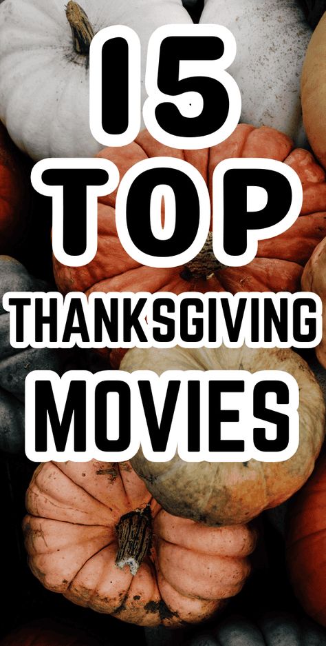 15 Best Thanksgiving Movies 2024 - Family Films | SoFestive.com Thanksgiving Movies Families, Thanksgiving Movies List, Fall Family Movies, Top Family Movies, Family Movies To Watch, Netflix Family Movies, Best Thanksgiving Movies, Thanksgiving Movie, Thanksgiving Movies