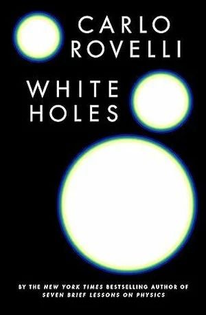 Book review: Carlo Rovelli's 'White Holes' : NPR Carlo Rovelli, Holes Book, White Hole, Science Questions, Strange World, General Relativity, Theory Of Relativity, Physicists, The Dark World