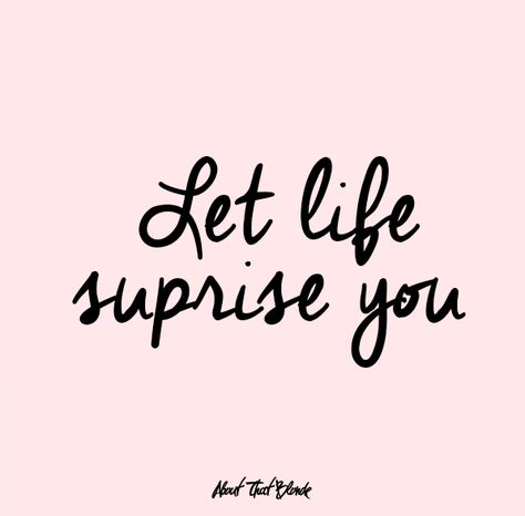 You Were A Surprise Quotes, Quotes About Surprises, Let Life Surprise You Quotes, Surprise Quotes, Flip Flop Sign, 15 Birthday, Self Quotes, Fashion Quotes, Don't Give Up