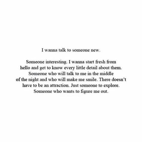 Wanting Someone Quotes, Someone New Quotes, Figure Me Out, Getting To Know Someone, Drawing Quotes, Someone New, New Quotes, Whisper Quotes, Getting To Know