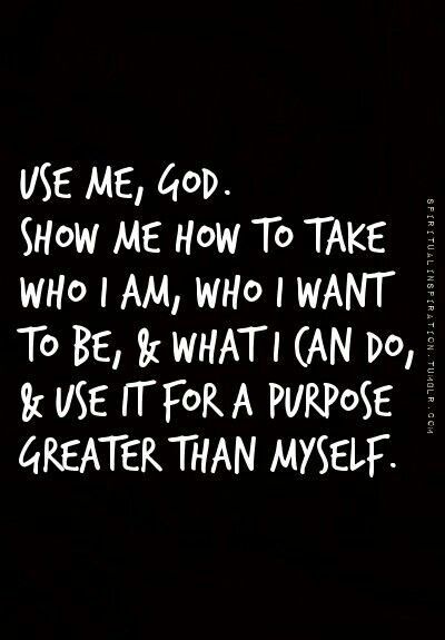 Use Me God Use Me God, Who I Want To Be, Give Me Jesus, Life Quotes Love, Use Me, I Want To Be, Prayer Request, Spiritual Inspiration, Verse Quotes