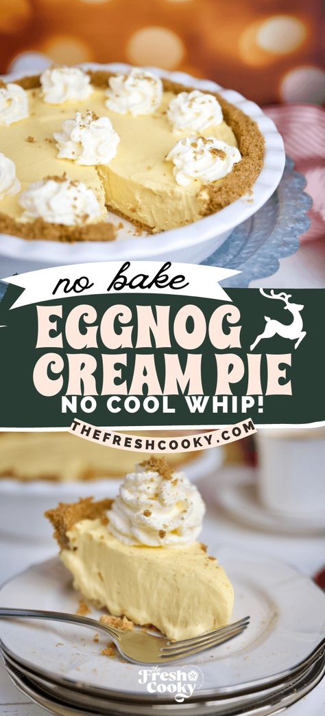 Whole creamy eggnog pie with slice removed and on plate topped with a swirl of whipped cream. Egg Nog Pie Recipe No Bake, Egg Nog Pie Recipe, Eggnog Cream Pie, No Bake Eggnog Pie, Eggnog Pie Recipe, Pudding Homemade, Homemade Cool Whip, Fall Yummies, Eggnog Pie