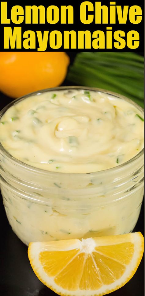 Text that says "lemon chive mayonnaise" above a photo of a small glass far filled with yellow lemon mayo. Lemon Chive Sauce, Lemon Pepper Mayo, Lemon Mayonnaise Recipe, Lemon Mayo Sauce, Flavoured Mayonnaise, What To Do With Lemons, Che Recipe, Japanese Seasoning, Meyer Lemon Recipes