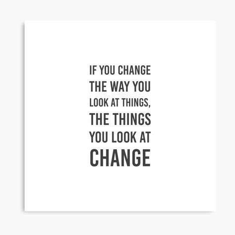 Change The Way You Look At Things, If You Dont Change It You Choose It, Whatever You’re Not Changing Your Choosing, What You Don't Change You Choose Quote, What You Don’t Change You Choose, Change Requires Change, Dont Change, Positive Inspiration, Change Quotes