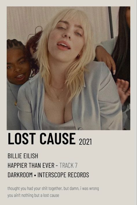 Lost Cause Billie Eilish, Billie Eilish Lost Cause, Billie Poster, Billie Songs, Hey Brother, Lost Cause, Song Lyric Posters, Music Poster Ideas, Music Poster Design