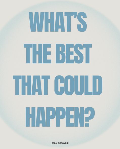 What’s The Worst That Could Happen, What’s The Best That Could Happen Wallpaper, Whats The Best That Can Happen, What’s The Best That Could Happen Quote, What's The Best That Could Happen, Au Pair Room, Dorm Prints, Think Bigger, Positivity Affirmations