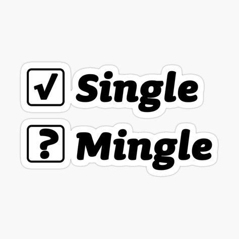 Single Mingle, Single Or Taken, Single And Ready To Mingle, Cute Couple Dancing, Being Single, Funny Sticker, Speed Dating, Couple Dancing, Bedroom Boho