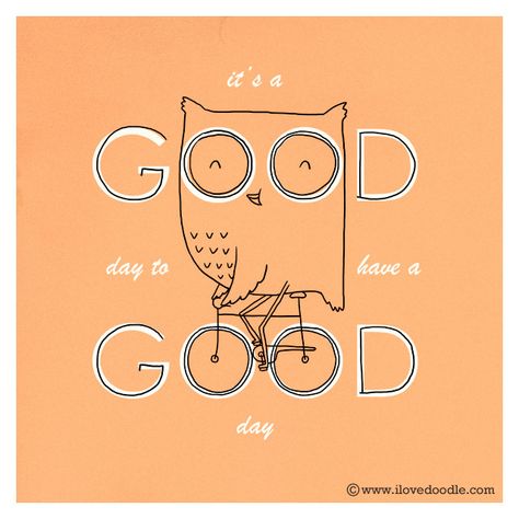 It's a good day to have a good day by ILoveDoodle, via Flickr Owl Drawing, Illustrated Gift, Today Is A Good Day, Love Doodles, Have A Good Day, Facebook Image, More Than Words, Wonderful Images, Doodle Drawings