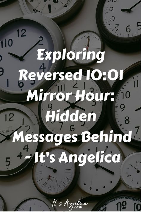 Exploring Reversed 10:01 Mirror Hour: Hidden Messages Behind - It’s Angelica 10:01 Meaning, 10:01 Angel Number Meaning, 10 01 Meaning Angel, Mirror Numbers Meaning, Personal Revelation, Angel Number Meanings, Hidden Messages, Number Meanings, Have Faith In Yourself