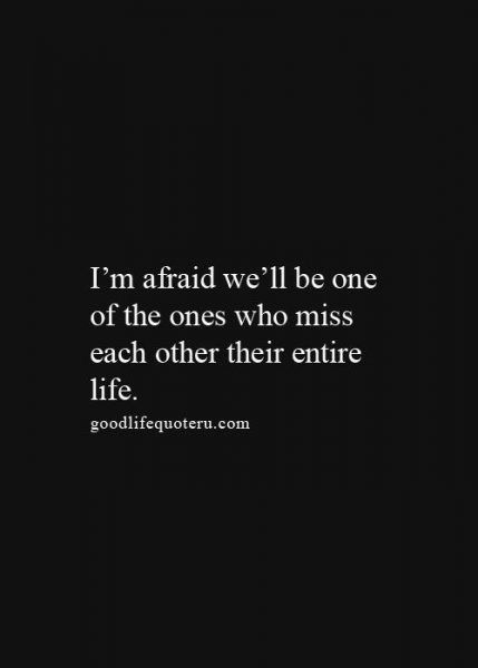 Soulmate Love Quotes, I'm Afraid, Great Quotes, Inspire Me, Relationship Quotes, Words Quotes, Wise Words, Favorite Quotes, Quotes To Live By