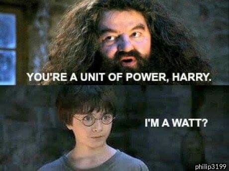 I'm a watt? Physics Jokes, Nerdy Jokes, Physics Memes, Physics Humor, Science Puns, Nerd Jokes, Nerd Humor, Science Jokes, Harry Potter Jokes