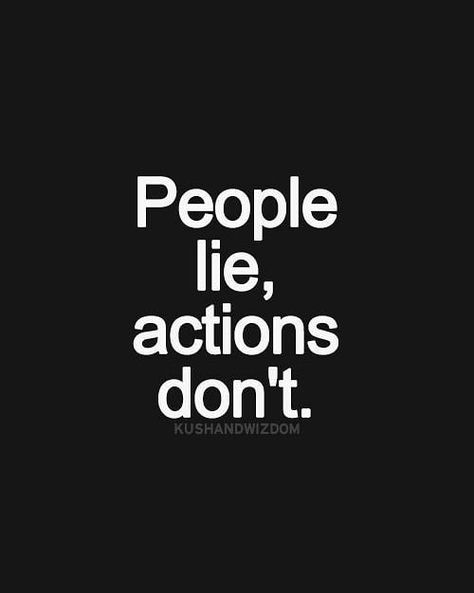 People lie, actions don't. #people #pe #lie #actions #pinterest #action #trust #quotes #quote #peoplequote Today Quotes, Inspirational Quotes Pictures, Popular Quotes, Quotable Quotes, True Words, The Words, Great Quotes, Wisdom Quotes, Picture Quotes