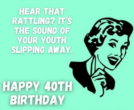 Happy 40th Birthday Memes: Funny 40th Birthday Memes for Him/Her 40 Birthday Memes Funny, Happy 40th Birthday Funny Men Hilarious, 40th Birthday Memes Funny, 40th Birthday Memes For Women Hilarious, Happy 40th Birthday Funny Men, 40 Birthday Quotes For Men, Funny 40th Birthday Wishes, Birthday Memes Funny, 40th Birthday Images