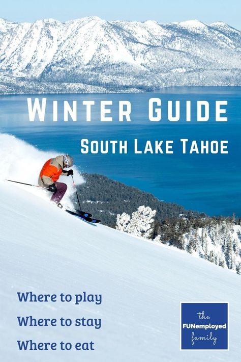 A Winter Guide to South Lake Tahoe, California — The FUNemployed Family Things To Do In Lake Tahoe Winter, Lake Tahoe Vacation Winter, Tahoe In Winter, Lake Tahoe Camping, South Lake Tahoe Winter, Air Ticket Booking, Northern California Travel, Tahoe Winter, Lake Tahoe Winter