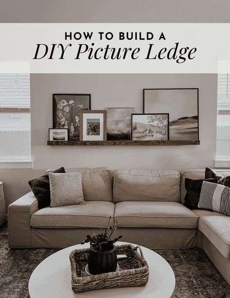 A tutorial for how to build a DIY picture ledge for your home, perfect for hanging above the couch! Two Shelves Above Couch, Photo Ledges Above Couch, Shelf With Frames Above Couch, Picture Shelf Behind Couch, Over The Couch Shelf Decor, Mantle Above Couch, Diy Picture Ledge Shelf, Floating Shelves Over Couch, Photo Ledge Above Couch