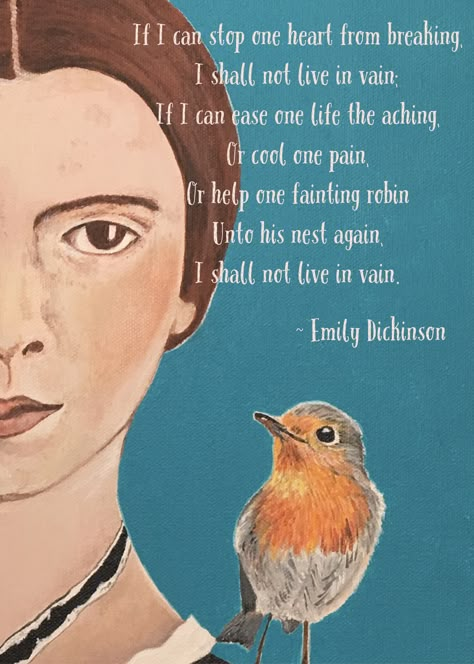 My painting of Emily and a robin Emily Dickinson Poetry, Dickinson Poems, Emily Dickinson Quotes, Emily Dickinson Poems, American Poetry, John Keats, Poetry Art, Emily Dickinson, Literature Quotes