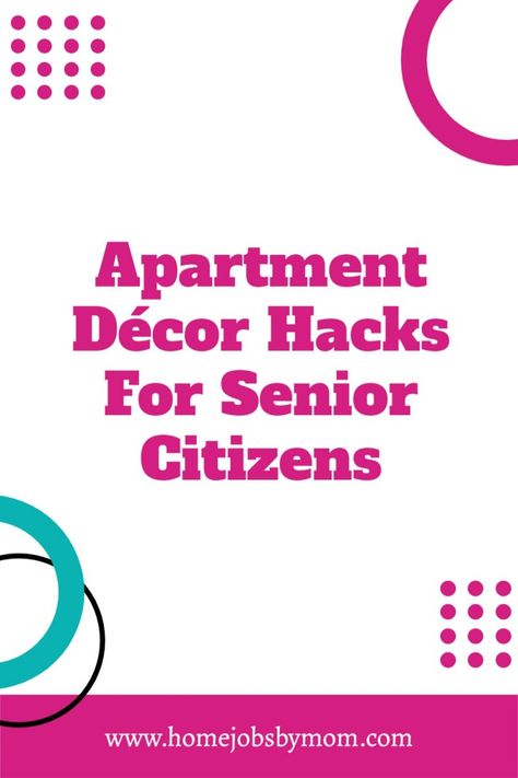 Apartment Décor Hacks For Senior Citizens | Home Jobs by MOM Senior Living Apartments, Senior Citizen Housing, Apartment Decorating Hacks, Senior Apartments, Moving Apartment, Apartment Decorating On A Budget, Fun Family Activities, Decoration Piece, Space Decor