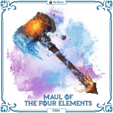 DnD 5e Item Maul of the Four Elements by Me.Mimic Dnd Magic Hammer, Dnd Art Ideas, Bard Instruments, Homebrew Items, Cybernetic Arm, Elemental Dragons, Dnd Items, Batman Fan Art, Magical Items