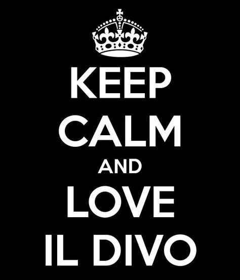 Il Divo A Night At The Opera, Keep Calm Quotes, Calm Quotes, Gerard Butler, Love Never Dies, Online Parties, The Keep, Keep Calm And Love, Day Left