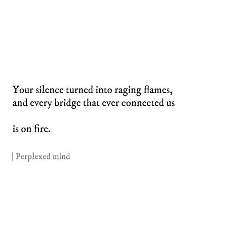 Somehow I love watching them burn. . . . . . . #poetry #poetsofig #globalagepoetry #poetsofinstagram #instapoetry #sadness #quotesoftheday… A Burnt Child Loves The Fire, Burning Quotes, Burning Love Quotes, Poetry Anchor Chart, Burned Quotes, Silence Quotes, Poetry Ideas, Creative Writing Prompts, Lettering Quotes