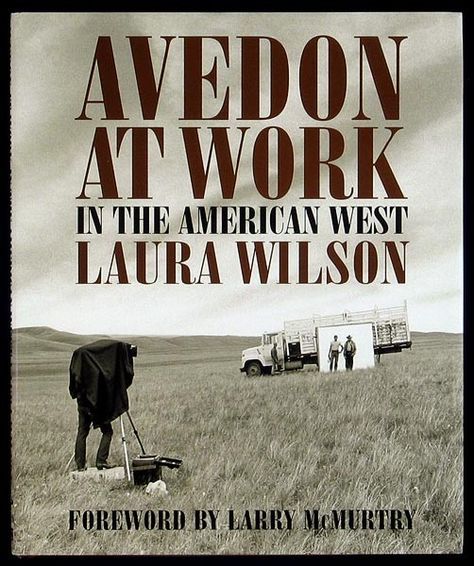 WILSON,LAURA : Avedon at Work. American Photography, New York Times Magazine, Richard Avedon, Looking For People, How To Apologize, American West, The New Yorker, Video Photography, Book Photography