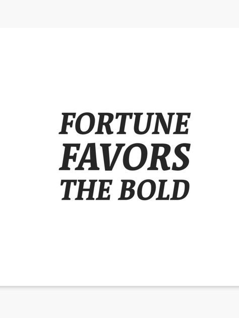 Fortune Favors The Bold, Character Quotes, Seasons Of Life, Be Bold, Winter Collection, Personal Growth, Words Quotes, Self Help, The North Face Logo