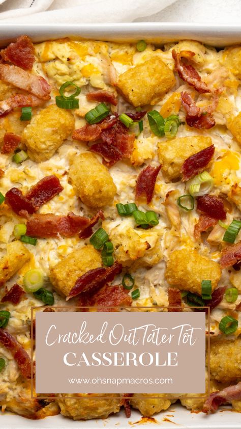 Cracked Out Tater Tot Casserole High Protein Tater Tot Casserole, Macro Friendly Chicken Casserole, Macro Friendly Family Dinners, Macro Friendly Casserole Recipes, Cracked Out Tater Tot Casserole, Macro Planning, Macros Meals, Oh Snap Macros, Macro Eating