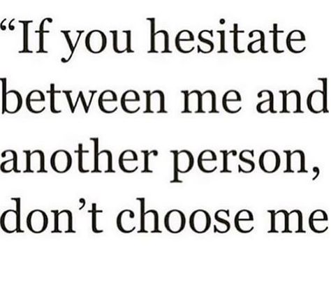 Do not hesistate Second Option Quotes, Option Quotes, Marriage Struggles, Second Option, Choose Me, So True, Real Talk, Me Quotes, Words Of Wisdom