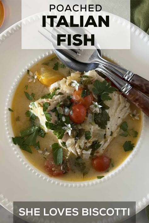 Poached Italian Fish Recipe: Acqua Pazza Olive Oil Poached Fish, Poached Fish Recipes Healthy, Italian Fish Soup, Mediterranean Food List, Poached Fish Recipes, Raw Fish Recipes, Italian Fish Recipes, Stew Fish, Sole Recipes