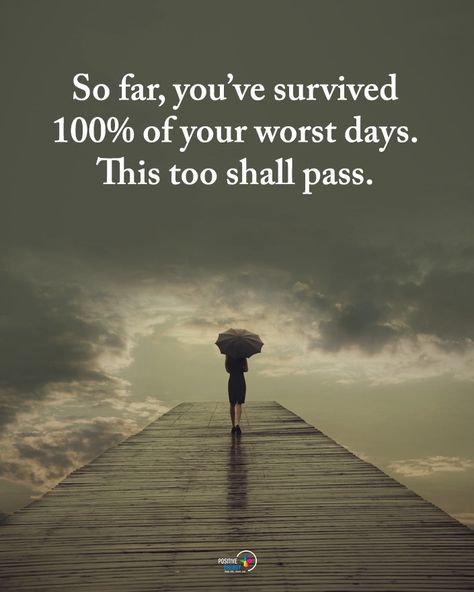 Positive Energy + on Instagram: “Type YES if you agree. So far, you've survived 100% of your worst days. This too shall pass. #positiveenergyplus” You Have Survived 100% Of Your Worst Days, You've Got This Quotes, This Too Shall Pass Quote, Passing Quotes, Relaxation Spa, Buddhism Quotes, Positive Energy Quotes, Health Class, Energy Quotes