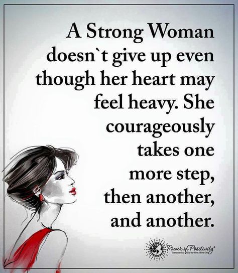 A strong woman doesn't give up even though her heart may feel heavy. She courageously takes one more step, then another, and another. #powerofpositivity #positivewords #positivethinking #inspirationalquote #motivationalquotes #quotes Brave Woman Quotes, Single Parent Quotes, Today's Thought, Positive Quotes For Work, Positive Quotes For Women, A Strong Woman, Heavy Heart, Warrior Women, Positive Quotes Motivation