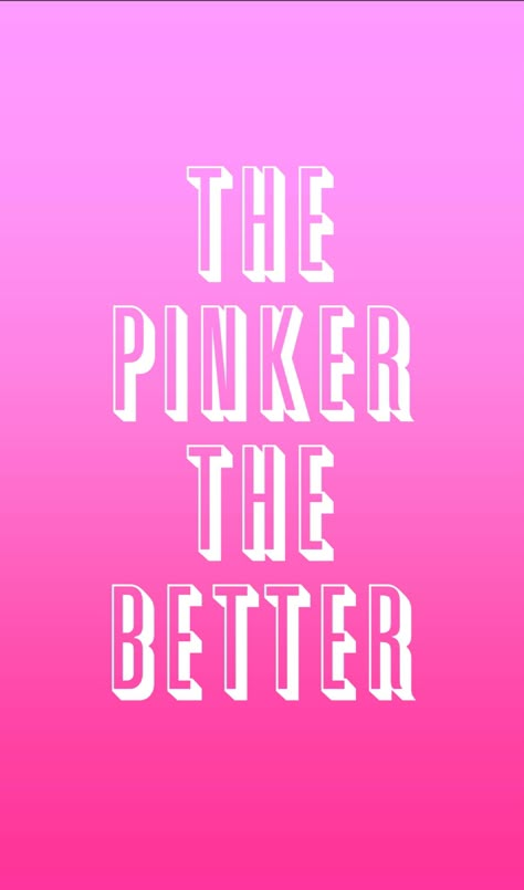 Quotes For Pink Color, Pink And Blue Background Wallpapers, Pink Quotes Color, Pink Obsession Quotes, Pink Sayings, Pink Aesthetic Fashion, Life Is Better In Pink Poster, Neon Pink Aesthetic Quotes, Pink Obsession