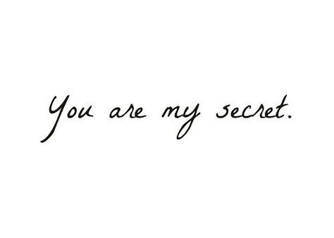 You are my secret. Quote Secret Lovers Quotes, Forbidden Love Quotes, Secret Love Quotes, Isak & Even, Secret Lovers, Fina Ord, Under Your Spell, Secret Quotes, Lovers Quotes