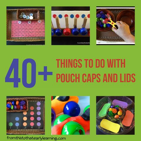 40 Things to Do with the Pouch Caps and Lids – From This To That Early Learning Baby Crafts Daycare, Fruit Pouches, School Toys, Baby Food Pouch Recipes, Squeeze Pouch, Toddler Learning Activities, Sensory Bins, Toddler Learning, Preschool Toys