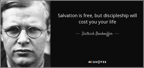 Salvation is free, but discipleship will cost you your life - Dietrich Bonhoeffer Dietrich Bonhoeffer Quotes, Bonhoeffer Quotes, Dietrich Bonhoeffer, A Quote, New People, Great Quotes, Christian Quotes, Verses, Bible Verses