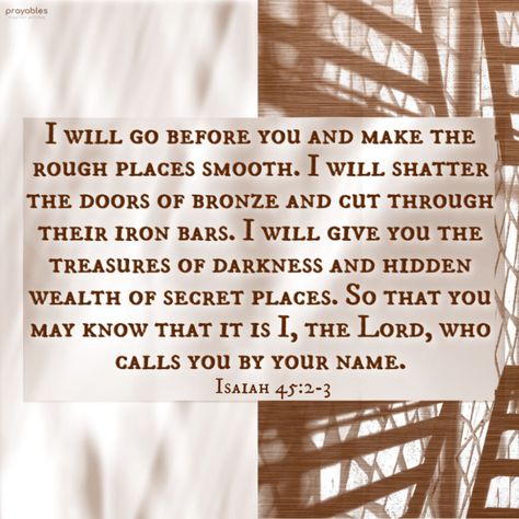 Isaiah 45 2-3, Isaiah 45 2, Bible Isaiah, Isaiah Bible, Isaiah 43 2, Christian Wallpapers, Catholic Bible, The Great I Am, Everyday Prayers