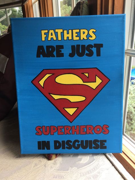 Fathers are just superheroes in disguise #superman #fathersday #handpainted Father’s Day Painting Diy, Superman Fathers Day Ideas, Father's Day Painting Ideas, Things To Paint For Father’s Day, Happy Father's Day Painting, Simple Fathers Day Cards Diy, Painting Ideas For Father's Day, Happy Fathers Day Painting, Fathers Day Canvas Ideas