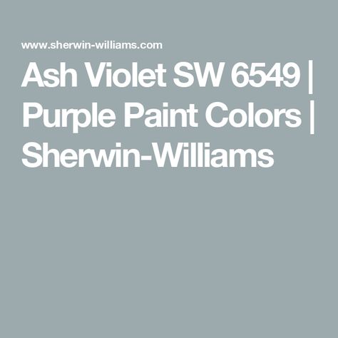 Ash Violet SW 6549 | Purple Paint Colors | Sherwin-Williams Ash Violet Sherwin Williams, Sw Ash Violet, Violet Paint Colors, Purple Paint Colors, Purple Paint, Sherwin Williams Paint Colors, Blue Violet, Color Samples, Sherwin Williams