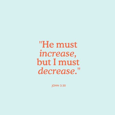 The Loved Bible Project on Instagram: ““He must increase, but I must decrease.” John 3:30  #lovedbiblechange #lovedbiblesanctifies #lovedbiblegospel” John 3:30 Wallpaper, He Must Increase I Must Decrease, Bible Project, John 3 30, John 3, June 16, God Loves Me, 2024 Vision, Jesus Loves You