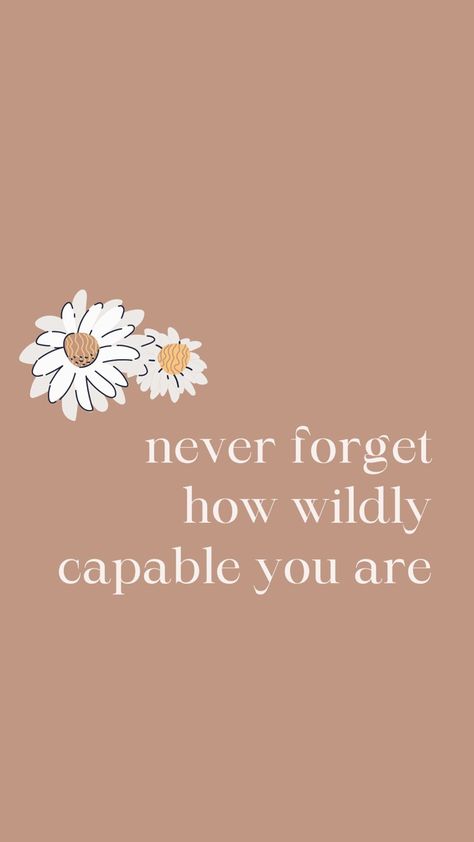 Never Forget How Wildly Capable You Are, You Are Capable, You Are Capable Quotes, Capable Quotes, Love Yourself First Quotes, Tattoo 2023, Feed Layout, Instagram Feed Layout, History Quotes