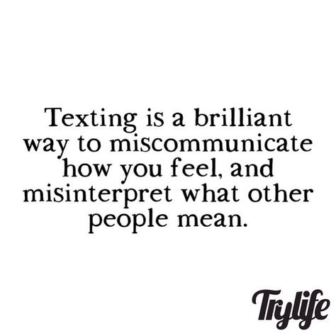 Texting: Miscommunication and Misinterpretation. Miscommunication Quotes, Perfection Quotes, Encouragement Quotes, Real Quotes, What Is Love, Twitter Instagram, New Photo, Inspirational Words, Cool Words